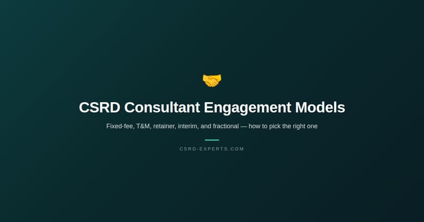 CSRD Consultant Engagement Models: Fixed-Fee, T&M, Retainer, Interim, and Fractional — How to Pick the Right One