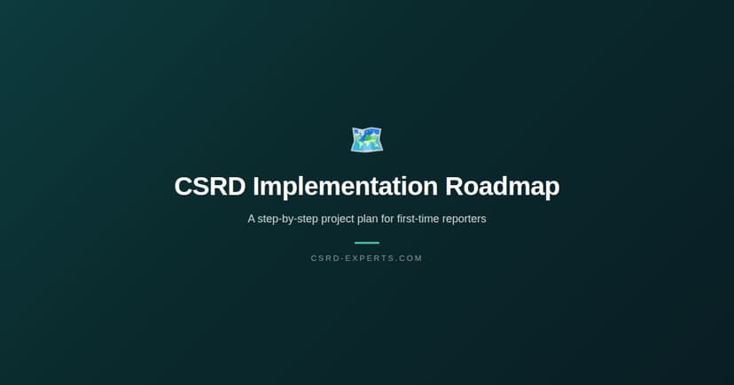 CSRD Implementation Roadmap: A Step-by-Step Project Plan for First-Time Reporters