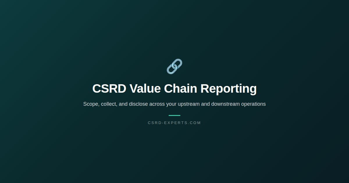 CSRD Value Chain Reporting: How to Scope, Collect Data, and Report Beyond Your Own Operations