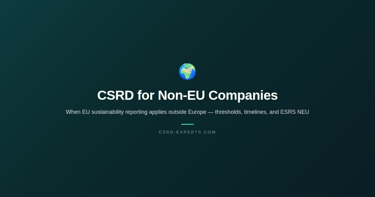 CSRD for Non-EU Companies: When Does EU Sustainability Reporting Apply Outside Europe?